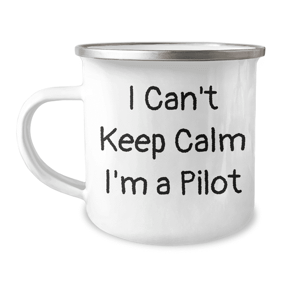 Pilot Gifts from Men for Father's Day - I Can't Keep Calm I'm A Pilot Funny Camping Mug, 12 oz Stainless Steel with Enamel Finish