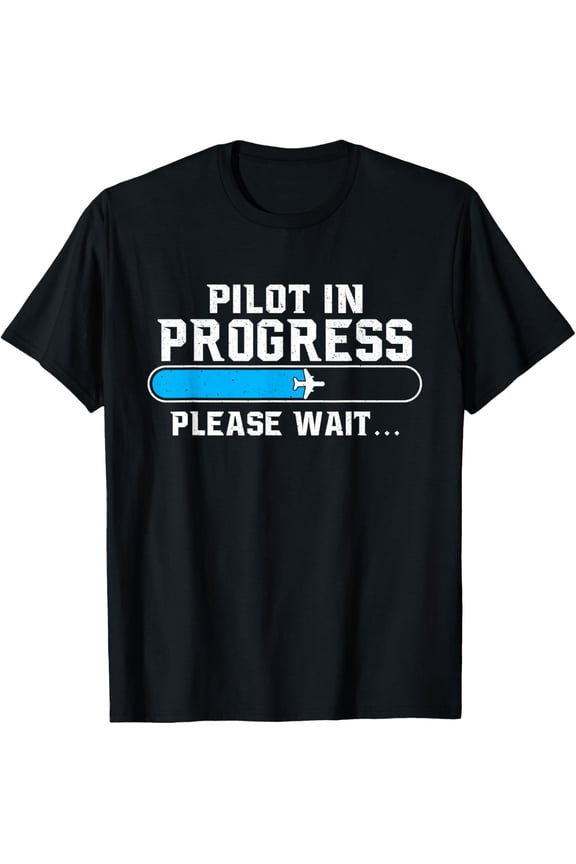 Pilot In Progress - Airline Pilot Aviation Aircraft Lover T-Shirt men and women can wear, black, white, gifts