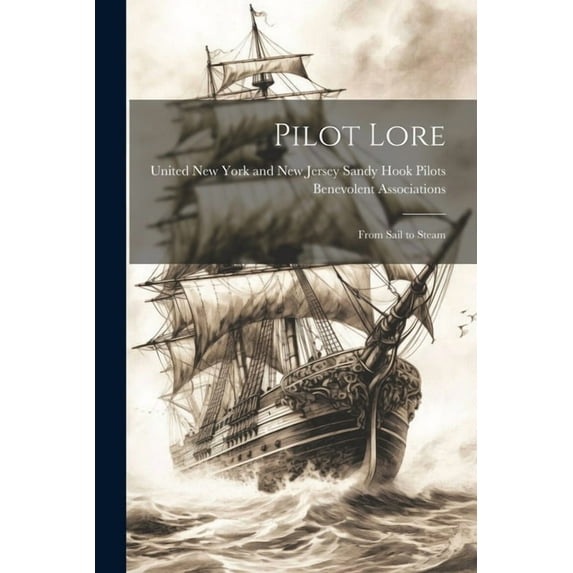 Pilot Lore; From Sail to Steam (Paperback)