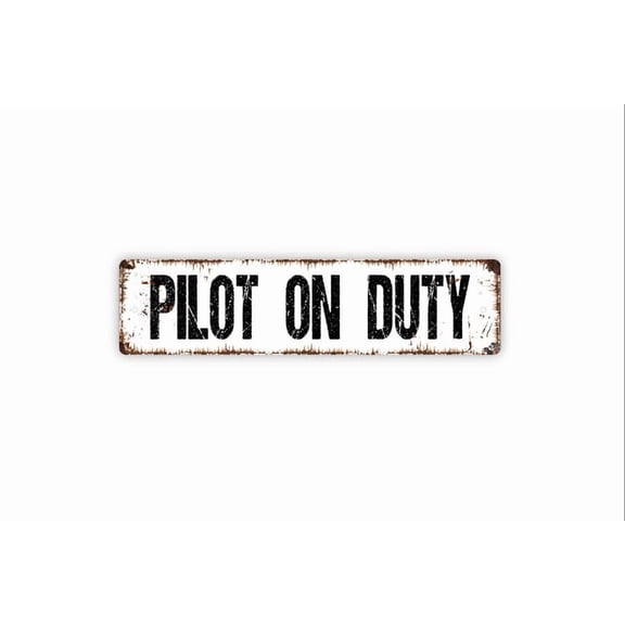 Pilot On Duty Sign - Aviation Airplane Or Plane Hangar Rustic Custom Metal Street Sign or Door Name Plate Plaque - Size: 16 x 4 Inches