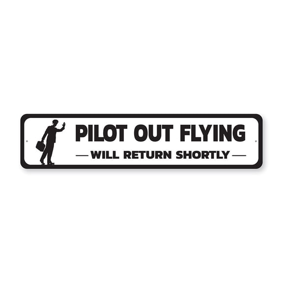 Pilot Out Flying Aluminum Metal Decor Sign - 4x18 inches