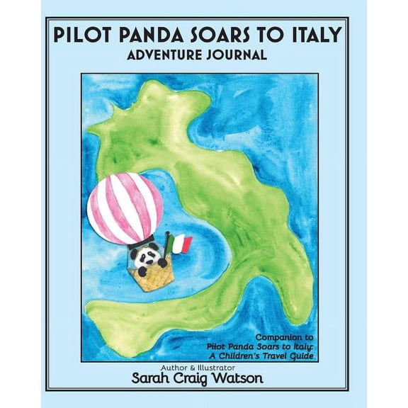 Pilot Panda Books Pilot Panda Soars to Italy Adventure Journal: Companion Guide for Pilot Panda, Book 2, (Paperback)
