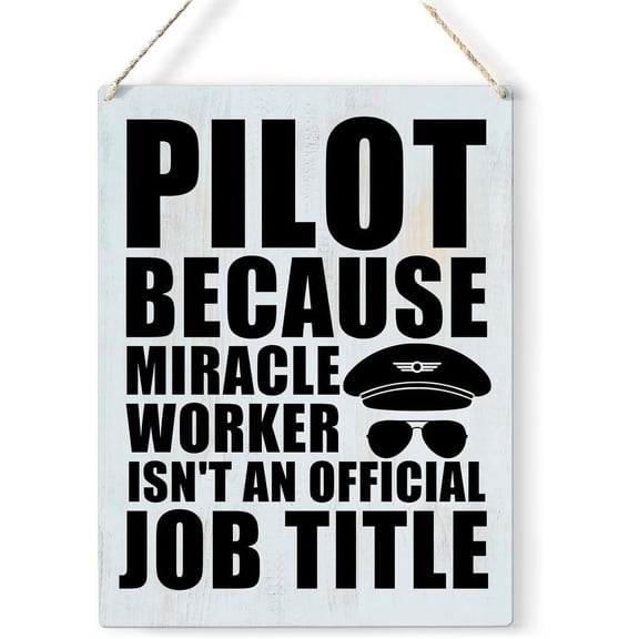 Pilot Quote Wood Sign Pilot Because Miracle Worker Wooden Signs Rustic Hanging Plaque Home Wall Art 8x10 Sign Wall Decor for Home Office