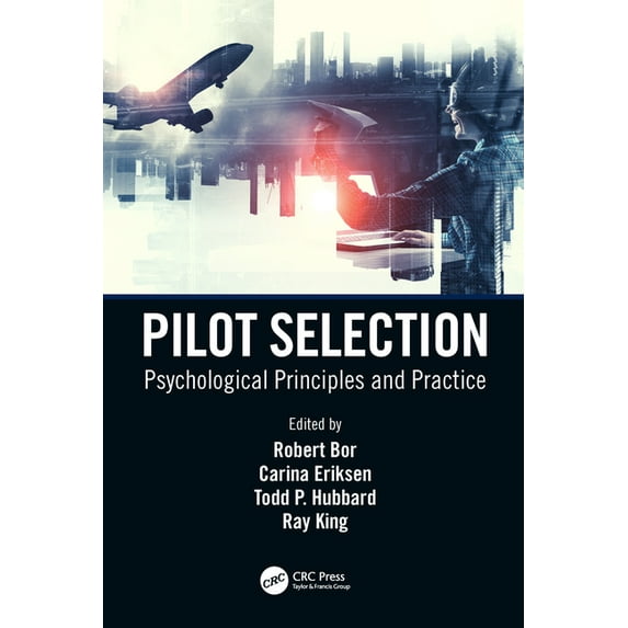 Pilot Selection: Psychological Principles and Practice, (Hardcover)