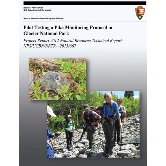 Pilot Testing a Pika Monitoring Protocol in Glacier National Park : Natural Resource Technical Report Nps/Ucbn/Nrtr-2013/667