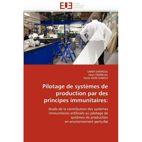 Pilotage de Syst�mes de Production Par Des Principes Immunitaires (Paperback)