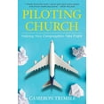 thumbnail image 1 of Pre-Owned Piloting Church: Helping Your Congregation Take Flight (Paperback) 0827231695 9780827231696, 1 of 1
