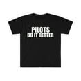 thumbnail image 1 of Pilots  do it better Unisex T-shirt S-3XL Graduation Graduate, 1 of 2