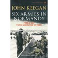 thumbnail image 1 of Pimlico Military Classics: Six Armies in Normandy: From D-Day to the Liberation at Paris (Paperback), 1 of 1