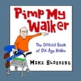 thumbnail image 1 of Pre-Owned Pimp My Walker: The Official Book of Old Age Haiku (Hardcover) 1593730632 9781593730635, 1 of 1