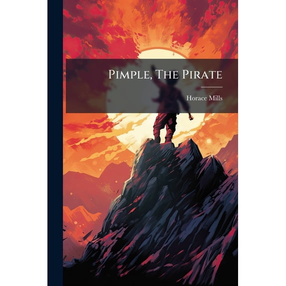 Pimple, The Pirate : Or, The Baronet And The Bandit (Paperback)