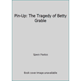 thumbnail image 1 of Pre-Owned Pin-Up: The Tragedy of Betty Grable (Hardcover) 0399131892 9780399131899, 1 of 1