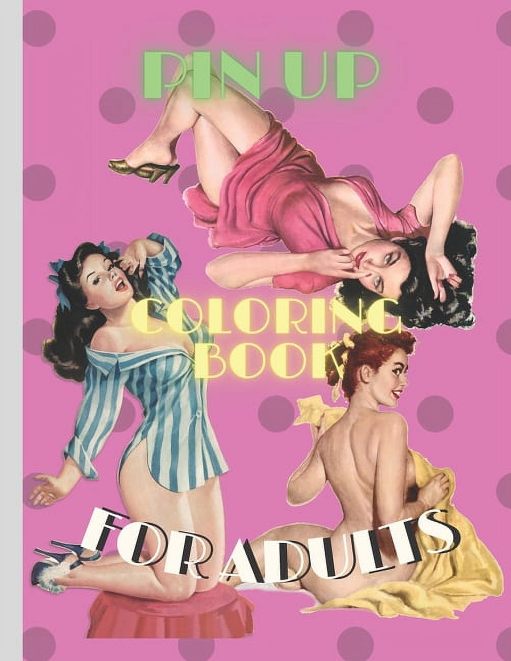 https://i5.walmartimages.com/seo/Pin-up-coloring-book-for-adults-Sexy-vintage-women-grayscale-Perfect-and-fun-gift-for-men-Paperback_7ac8d360-8bbb-4b16-b280-926825e61f20.4fb27abc387632ec63014c8b681d3ad6.jpeg