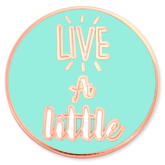 PinMart's Live a Little Teal Motivational Enamel Lapel Pin