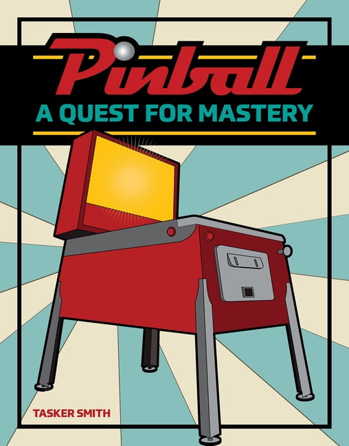 Pinball: A Quest for Mastery, (Hardcover)