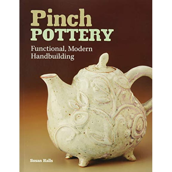 Pre-Owned Pinch Pottery: Functional, Modern Handbuilding (Paperback) 1454704136 9781454704133
