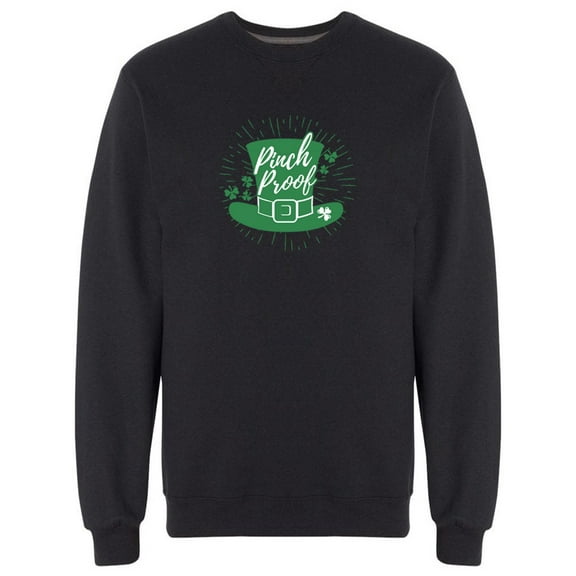 Pinch Proof St Patricks Hat Sweatshirt Men -Image by Shutterstock, Male XX-Large