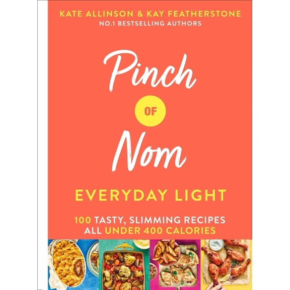 Pinch of Nom: Pinch of Nom Everyday Light : 100 Tasty, Slimming Recipes All Under 400 Calories (Hardcover)