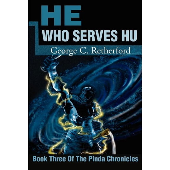 Pinda Chronicles He Who Serves Hu, Book 03, (Paperback)