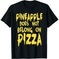 thumbnail image 1 of Pineapple Does Not Belong On PIzza - T Shirt, 1 of 4
