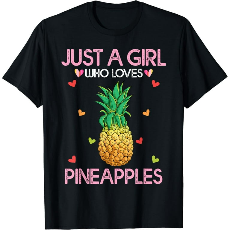 Just A Girl Who Loves Pineapples Vintage Pineapple Shirts Just A Girl Who Loves Pineapples Vintage Pineapple Shirts