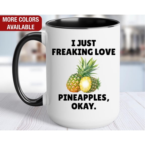 Pineapple Mug I Just Freaking Love Pineapples Pineapple Coffee Cup
