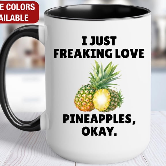Pineapple Mug, I Just Freaking Love Pineapples, Pineapple Coffee Cup
