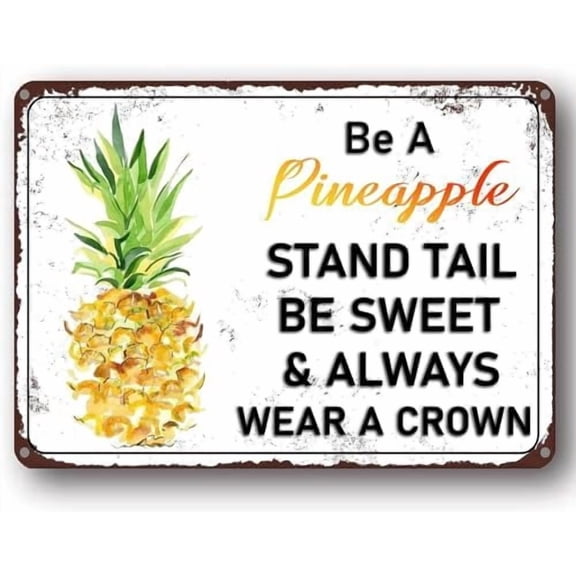 Be A Pineapple Stand Tail Be Sweet & Always Wear A Crown Vintage Metal Sign Farmhouse Wall Art Decor Tin Painting for Home Kitchen Bathroom Farm Garden Garage Bar Pub Plaque 8 x 12