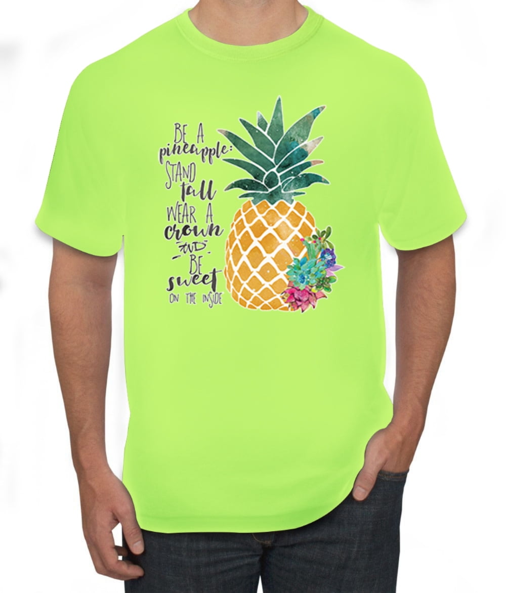 Be A Pineapple Stand, Tall Wear A Crown And Be Sweet T-Shirt Be A Pineapple Stand, Tall Wear A Crown And Be Sweet T-Shirt