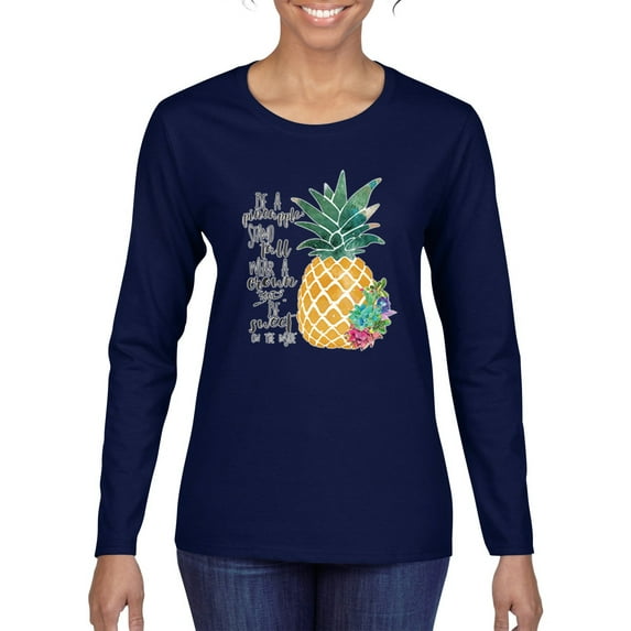 Pineapple Stand Tall Wear Crown And Stay Sweet Inside Arty Inspirational Pop Culture Womens Graphic Long Sleeve T-Shirt, Navy, Small