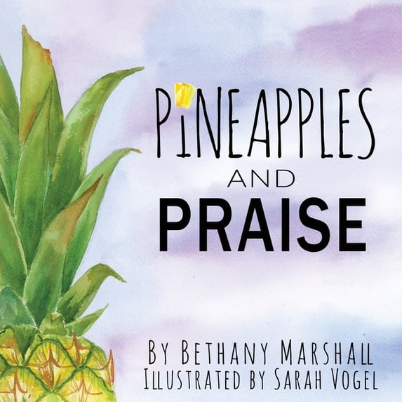 Pineapples and Praise, (Paperback)