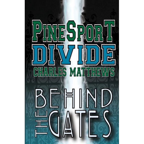 Pinesport Divide : Behind the Gates (Paperback)