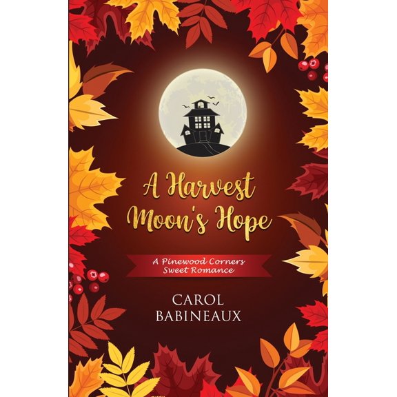 Pinewood Corners A Harvest Moon's Hope: A Pinewood Corners Sweet Romance, (Paperback)