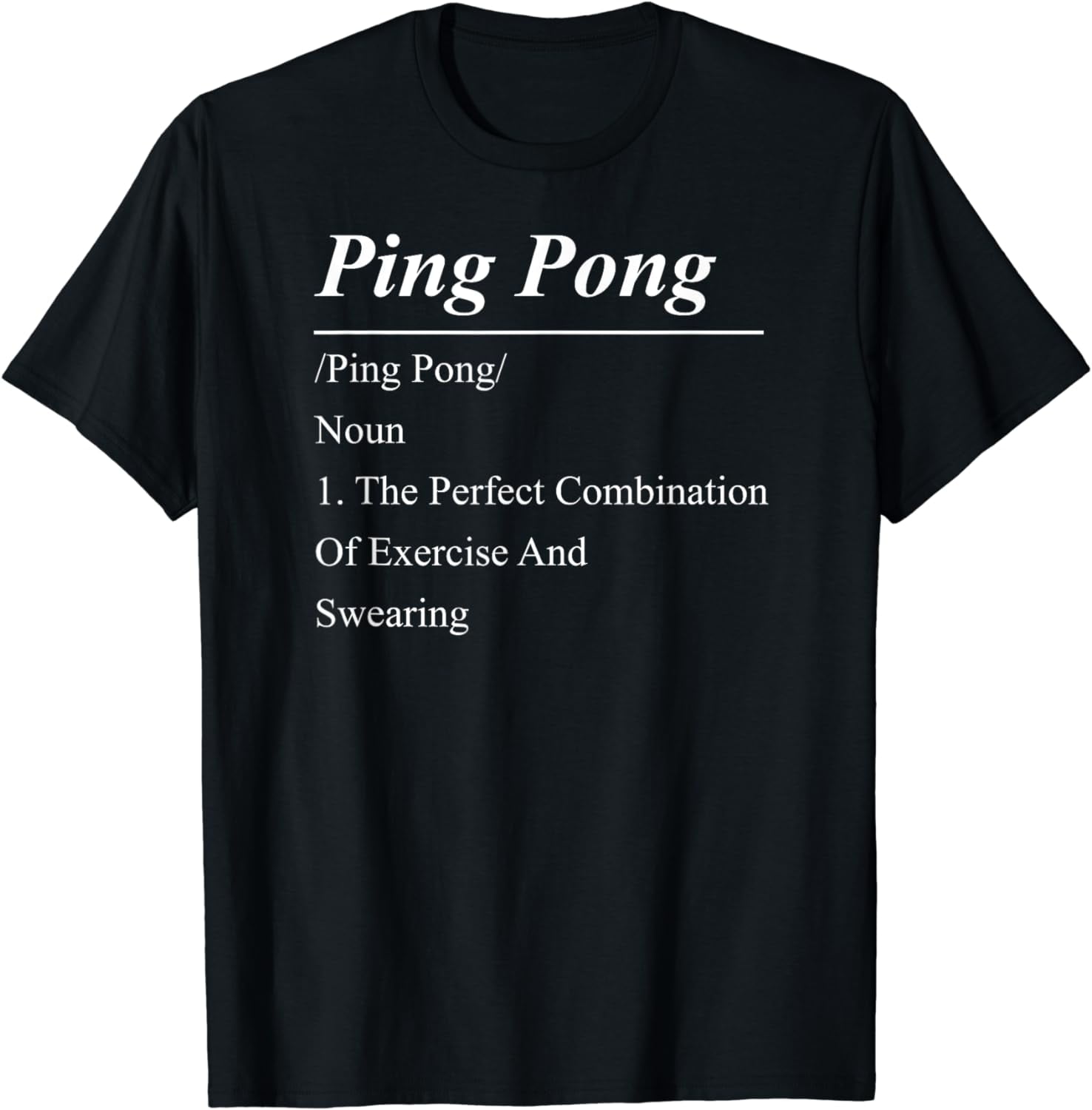 Ping Pong Table Tennis Definition Ping Pong /Ping Pong/ Noun TShirt