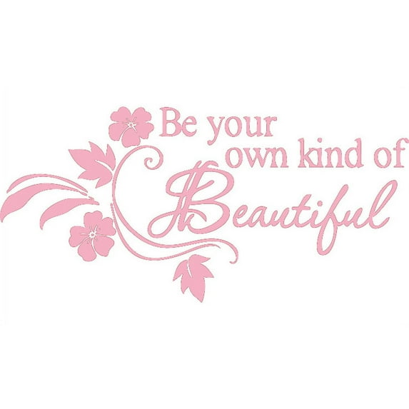 Pink 10" x 22" Be Your Own kind of Beautiful Vinyl wall art Inspirational quotes and saying home decor decal sticker