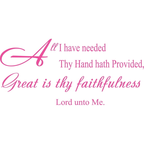 Pink 22" x10" Decaltor All I Have Needed Thy Hand Hath Provided Wall Decal Sticker Sticker Art Inspirational Uplifting Quotes Sayings Words