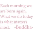 thumbnail image 1 of Pink 41" x 22" Each morning we are born again. Buddha Vinyl wall art Inspirational quotes and saying home decor decal sticker, 1 of 1