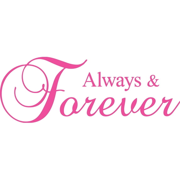 Pink 44" x 16" Decaltor Always And Forever sty3 Quotes Sayings Words Art Decor Lettering Vinyl Wall Art Inspirational Uplifting