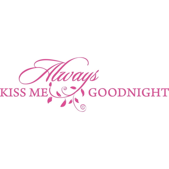 Pink 46" x 15" Decaltor Always Kiss Me Goodnight sty3 Quotes Sayings Words Art Decor Lettering Vinyl Wall Art Inspirational Uplifting