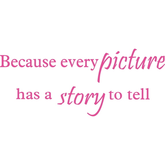 Pink 49" x 20" Decaltor Because Every Picture Has a Story to Tell Removable Quotes Sayings Words Art Decor Lettering Vinyl Wall Art Inspirational Uplifting