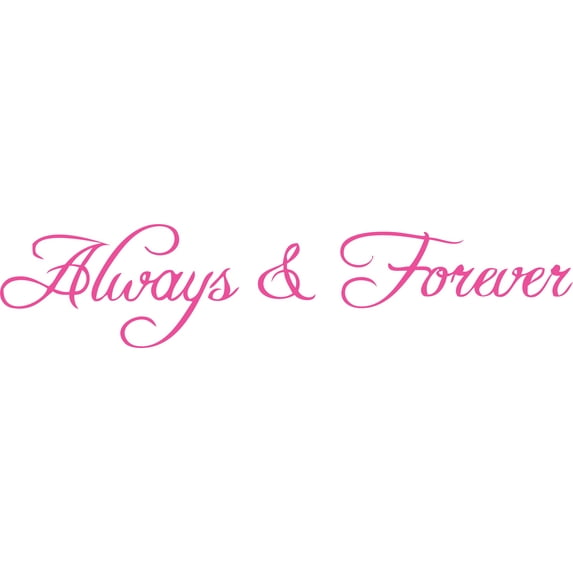 Pink 69" x 15" Decaltor ALWAYS & FOREVER Quotes Sayings Words Art Decor Lettering Vinyl Wall Art Inspirational Uplifting