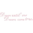 thumbnail image 1 of Pink 7" x 28" Dream until your dreams come true Vinyl wall art Inspirational quotes and saying home decor decal sticker, 1 of 1