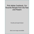 thumbnail image 1 of Pre-Owned Pink Adobe Cookbook, Our Favorite Recipes from the Past and Present (Paperback) 097176400X 9780971764002, 1 of 1