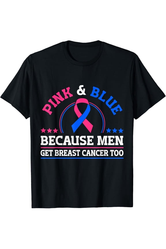 Pink Blue Because Men Get Breast Cancer Too T-Shirt