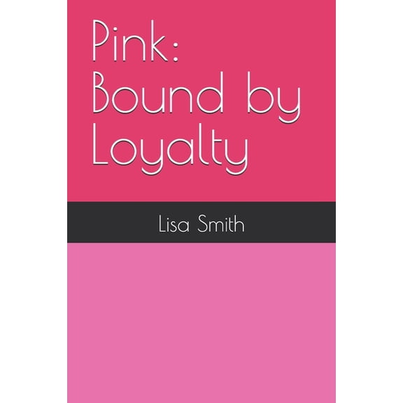 Pink: Bound by Loyalty, (Paperback)