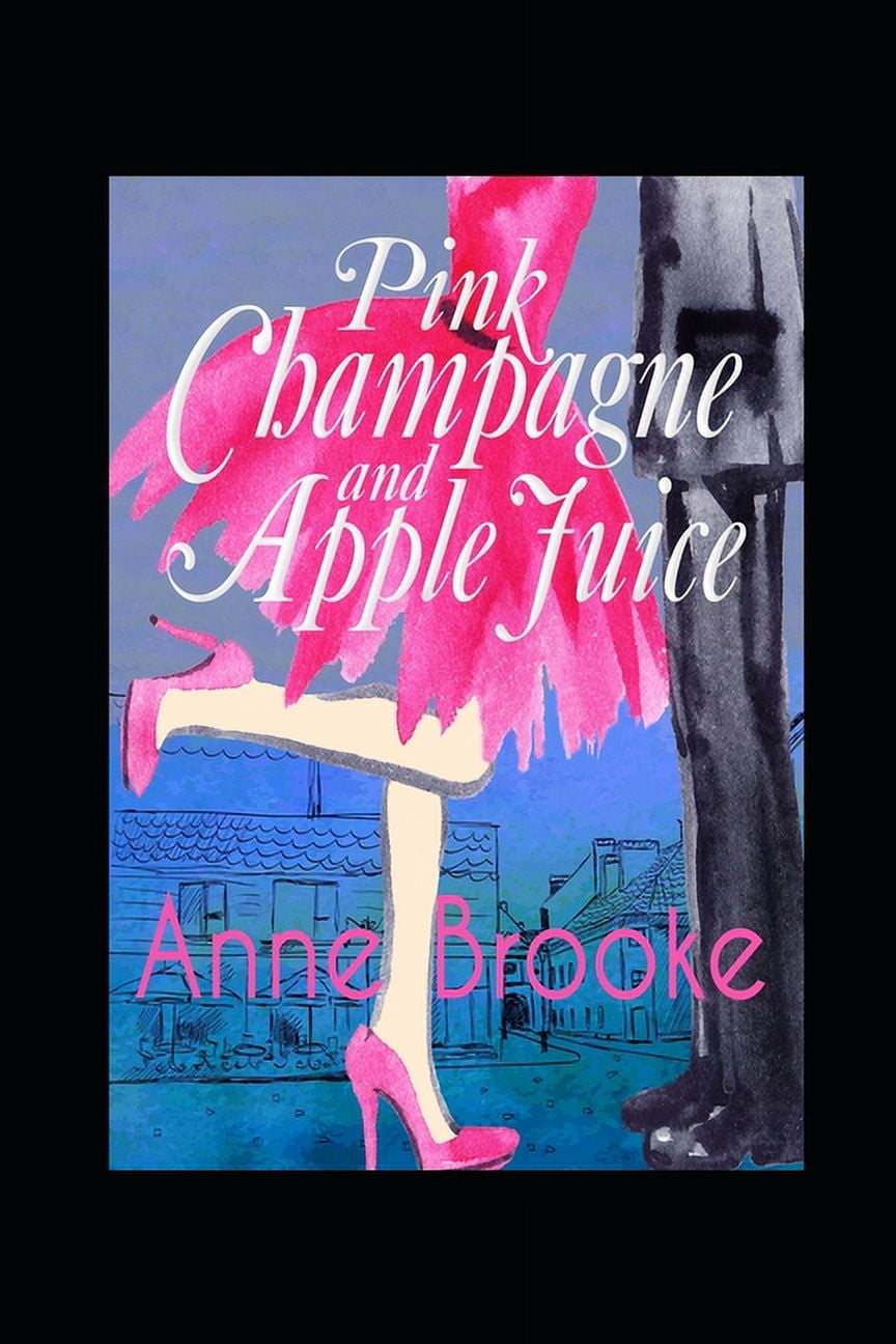 Pink Champagne and Apple Juice (Paperback)