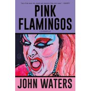 Pink Flamingos A Screenplay, Paperback