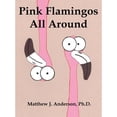 thumbnail image 1 of Pink Flamingos All Around (Hardcover), 1 of 1