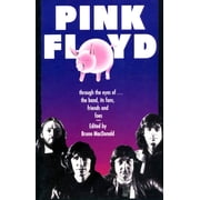 Pink Floyd Through the Eyes of the Band, Its Fans, Friends, and Foes, Paperback