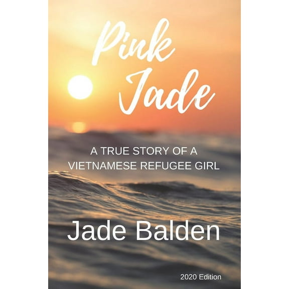 Pink Jade: A True Story of a Vietnamese Refugee Girl (Paperback)